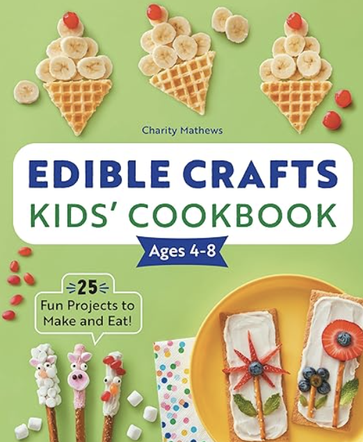 Edible crafts for kids' cookbook - books for picky eaters